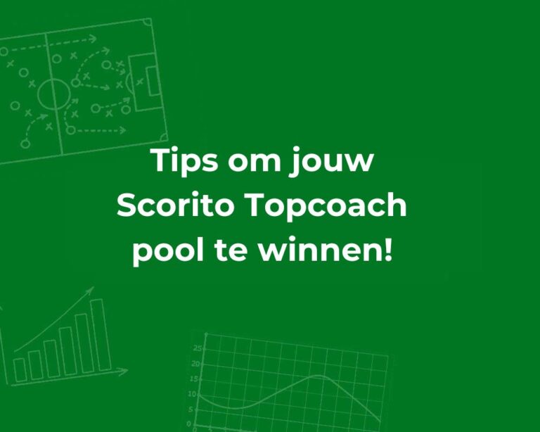 Tips om jouw Scorito Topcoach pool te winnen